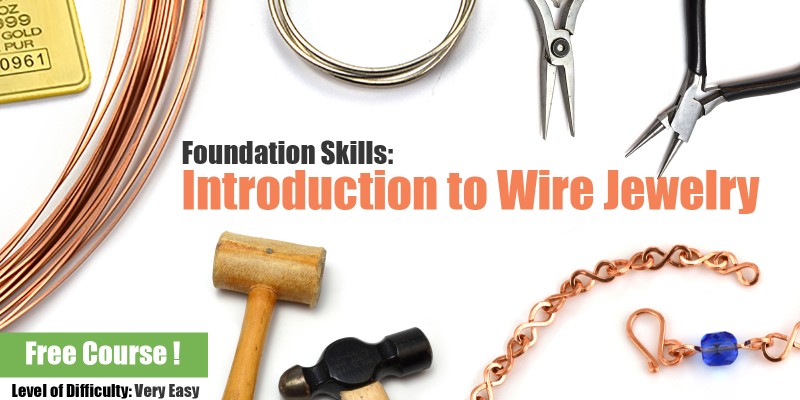 Foundation Skills: Introduction to Wire Jewelry - Course 1 - The Tao of Wire