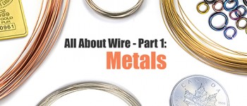 All About Wire, Part 1 - Metals - Episode 4 - The Tao of Wire