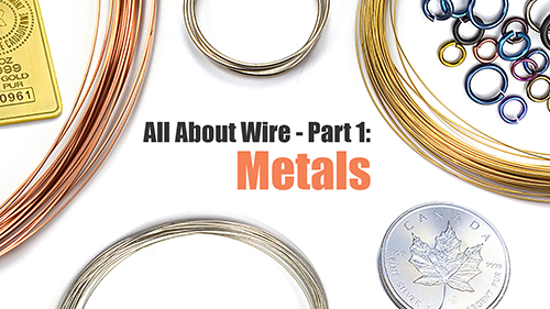 All About Wire, Part 1 - Metals - Episode 4 - The Tao of Wire