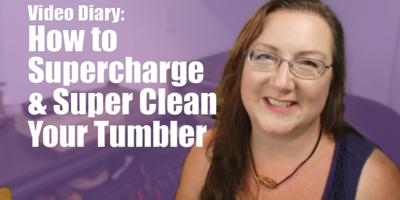 How to Supercharge & Super Clean Your Tumbler