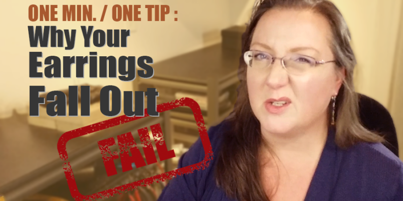 Why Your Earrings Fall Out - 1 Minute/1Tip Video from The Tao of Wire thetaoofwire.com