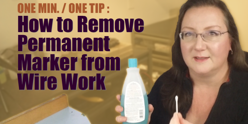 How to Remove Permanent Marker from Your Wire Work - 1 Min/1 Tip - TheTaoofWire.com