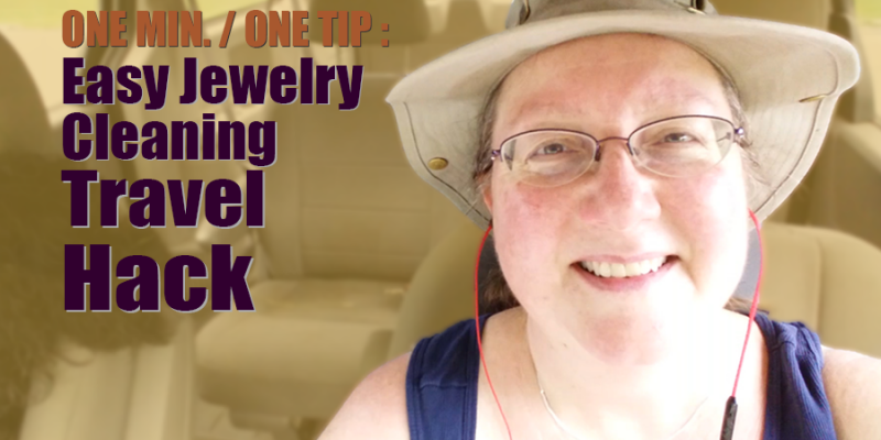 Jewelry Cleaning Travel Hack - 1 Minute 1 Tip - The Tao of Wire.com