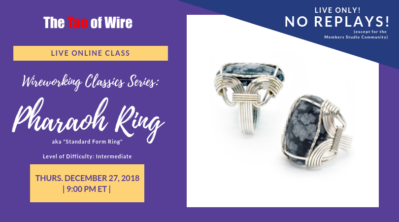 Standard Form Ring / Pharaoh Ring - Live Class - Dec. 27/18. Join Dianne Karg Baron for a live interactive class at thetaoofwire.com